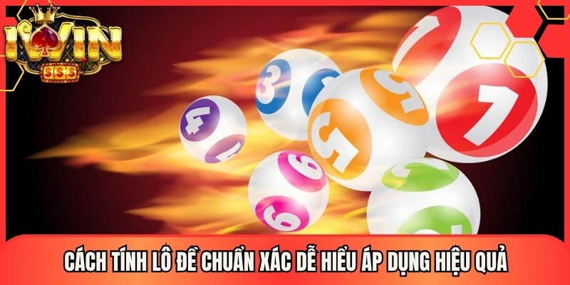 Cách Tính Lô Đề Chuẩn Xác Dễ Hiểu Áp Dụng Hiệu Quả 1 Cách Tính Lô Đề Chuẩn Xác Dễ Hiểu Áp Dụng Hiệu Quả